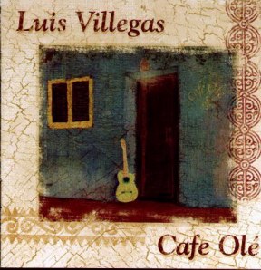 Luis Villegas Cafe Olé New Flamenco CD